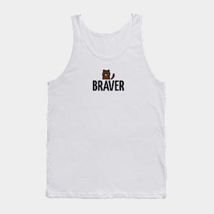 Brave Motivation With Beaver Tank Top